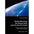 Global Warming, the Ozone Hole, and the Fourth Estate