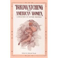Birdwatching with American Women: A Selection of Nature Writings