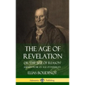 The Age of Revelation: Or 'The Age of Reason', Shewen To Be an Age of Infidelity (Hardcover)