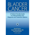 Bladder Cancer: A Patient-Friendly Guide to Understanding Your Diagnosis and Treatment Options