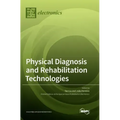 Physical Diagnosis and Rehabilitation Technologies