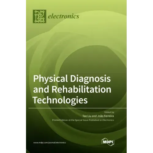 Physical Diagnosis and Rehabilitation Technologies