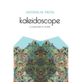 Kaleidoscope: A Collection of Poetry