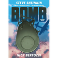 Bomb (Graphic Novel): The Race to Build--And Steal--The World's Most Dangerous Weapon