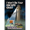 I Won't Be Your ESCAPE GOAT: David Carroll's HO MADE Social Media Blunders