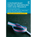 Contemporary Issues in Transphobic Hate and Prejudice: Transforming the Narrative