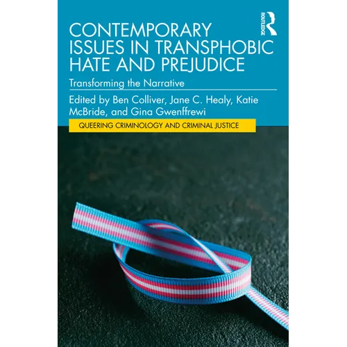Contemporary Issues in Transphobic Hate and Prejudice: Transforming the Narrative