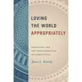 Loving the World Appropriately: Persuasion and the Transformation of Subjectivity