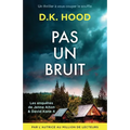 Pas un bruit: Un thriller à vous couper le souffle