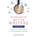 Networking for Writers: Practical Strategies for Networking Success: Practical Strategies for Networking Success