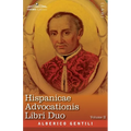 Hispanicae Advocationis Libri Duo, Volume II: The English Translation - Two Books of Advocacy in the Service of Spain