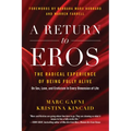 A Return to Eros: The Radical Experience of Being Fully Alive