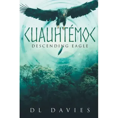 Cuauhtémoc: Descending Eagle