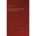 A Comparative Grammar of the Modern Aryan Languages of India: Vol. I