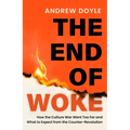The End of Woke: How the Culture War Went Too Far and What to Expect from the Counter-Revolution