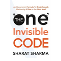 The ONE Invisible Code: An Uncommon Formula To Breakthrough Mediocrity And Rise To The Next Level