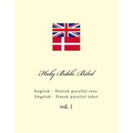 Holy Bible. Bibel: English - Danish Parallel Text. Engelsk - Dansk Parallel Tekst