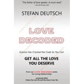 Love Decoded: Getting The Love You Deserve - for Relationships