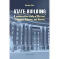 State-building: A Comparative Study of Ukraine, Lithuania, Belarus, and Russia