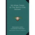 We Were There at the Battle for Bataan