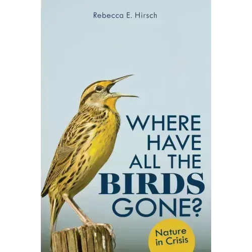 Where Have All the Birds Gone?: Nature in Crisis
