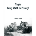 Tanks: From WW1 to Present