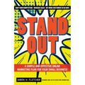 Stand Out: A Simple and Effective Online Marketing Plan for Your Small Business
