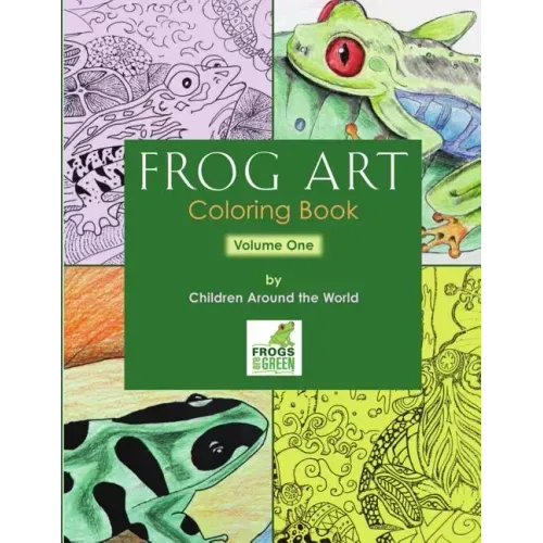 Frog Art Coloring Book Volume 1: By Children Around the World