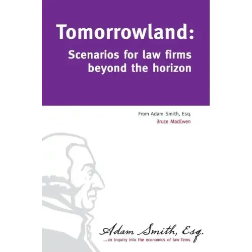 Tomorrowland: Scenarios for law firms beyond the horizon