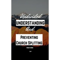 Undivided Understanding and Preventing Church Splitting