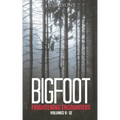 Bigfoot Frightening Encounters: Volumes 9 - 12