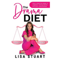 The Drama Diet: How to Shed the Weight of Judgment, Limiting Beliefs, and Toxic Relationships