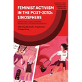 Feminist Activism in the Post-2010s Sinosphere: Identifying Issues, Sharing Knowledge, Building Movements