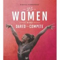 25 Women Who Dared to Compete