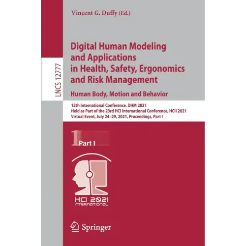 Digital Human Modeling and Applications in Health, Safety, Ergonomics and Risk Management. Human Body, Motion and Behavior: 12th International Confere