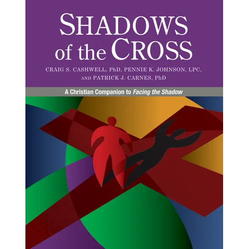 Shadows of the Cross: A Christian Companion to Facing the Shadow