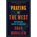 Praying to the West: How Muslims Shaped the Americas