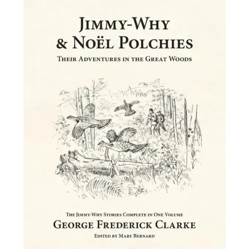 Jimmy-Why and Noël Polchies: Their Adventures in the Great Woods
