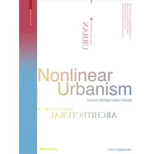 Nonlinear Urbanism: Towards Multiple Urban Futures