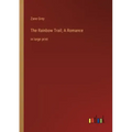 The Rainbow Trail; A Romance: in large print