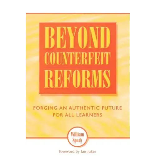Beyond Counterfeit Reform: Forging an Authentic Future for All Learners