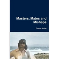 Masters, Mates and Mishaps
