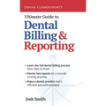 Ultimate Guide to Dental Billing and Reporting