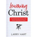 Learning Christ: A Contemporary Study of the Person and Work of Christ