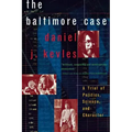 The Baltimore Case: A Trial of Politics, Science, and Character