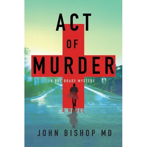Act of Murder: A Medical Thriller