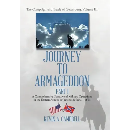 Journey to Armageddon: The Campaign and Battle of Gettysburg, Volume Iii