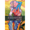 The Moral Dimensions of Empathy: Limits and Applications in Ethical Theory and Practice