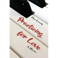Practicing for Love: A Memoir
