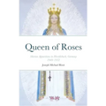 Queen of Roses: Marian Apparitions in Heroldsbach, Germany